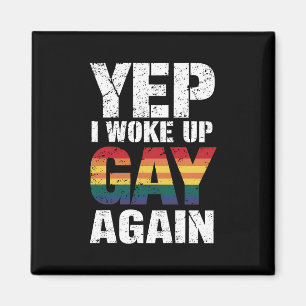 Yep Ik werd wakker Gay weer Pride Rainbow Queer Ga Magneet