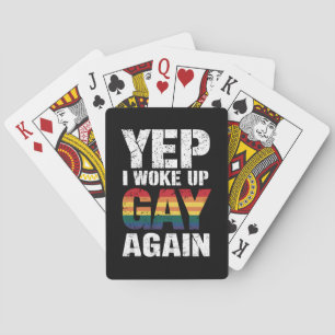 Yep Ik werd wakker Gay weer Pride Rainbow Queer Ga Pokerkaarten