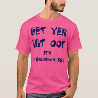 Yer Kilt Oot op St Andrews Day Fun Blue Text T-shirt