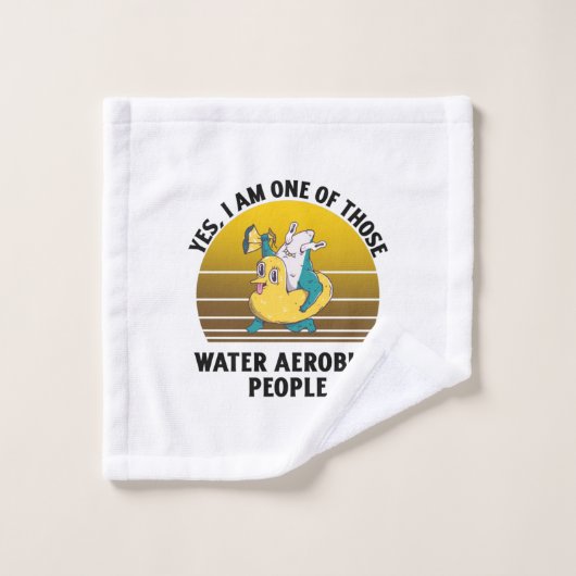 Yes I à un of those water aerobics rubber duck (Gant de toilette)