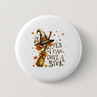 Yes I Can Drive A Stick Fall Halloween Soky Witch  Ronde Button 5,7 Cm
