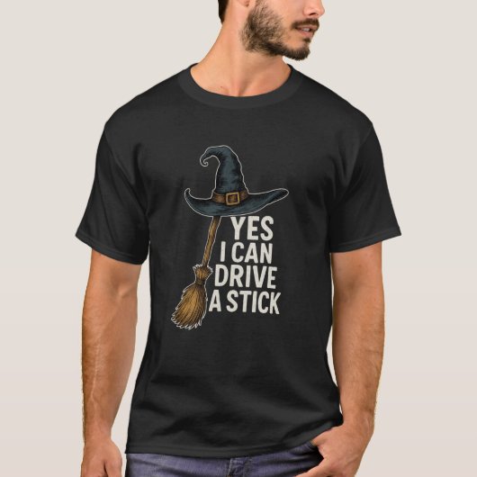 Yes I Can Drive A Stick Funny Halloween Spooky Wit T-shirt (Voorkant)
