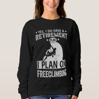 Yes I Do Have A Retirement Plan I Plan On Freeclim Trui