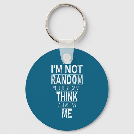 Yes I Have Adhd I'm Not Random Funny Quotes_adhd A Sleutelhanger (Voorkant)