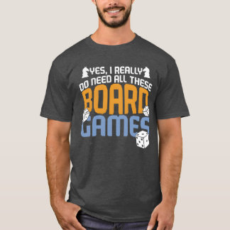Yes I Need Allhese Board Games friends gift retro T-shirt