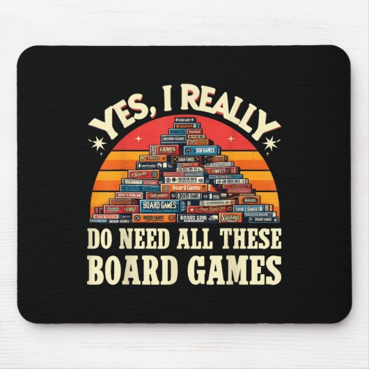 Yes I Really Do Need All These Board Games Funny B Muismat (Voorkant)