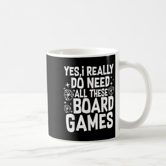 Yes I Really Do Need All These Board Games Funny  Koffiemok (Rechts)