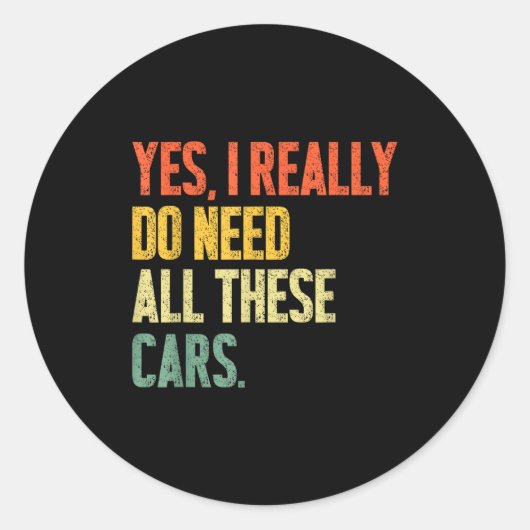 Yes I Really Do Need All These Garage Funny Men Ronde Sticker (Voorkant)