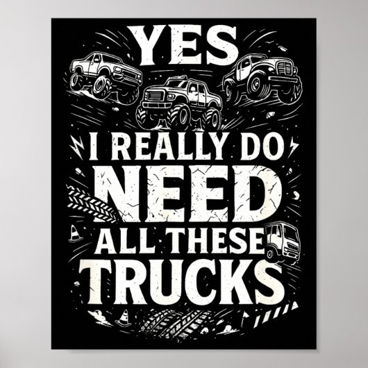Yes I Really Do Need All These Trucks Garage Funny Poster (Voorkant)
