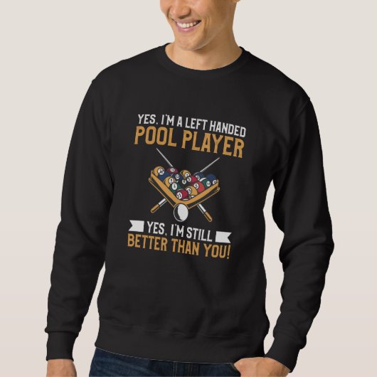 Yes I'm A Left Handed Pool Player Yes I'm Still Be Trui (Voorkant)