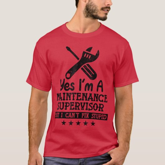 Yes Im A Maintenance Supervisor Funny Maintenance  T-shirt (Voorkant)