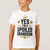 Yes, I'm a Spoiled Grandson T-shirt (Voorkant)