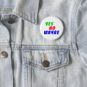 yes no maybe ronde button 5,7 cm (In situ)