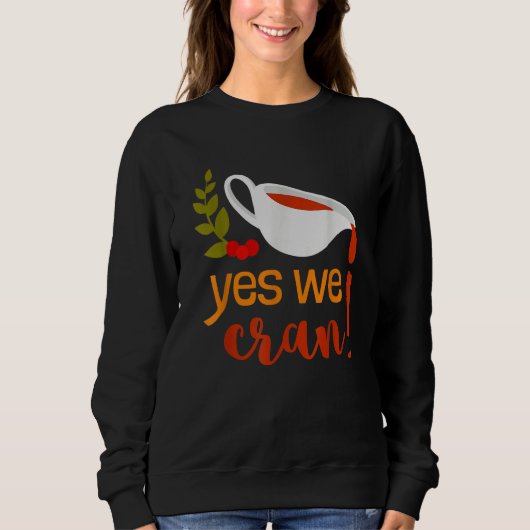 Yes We Cran Apparel Thanksgiving Turkey Gravy Fall Trui (Voorkant)