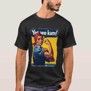 Yes We Kam ROSIE THE RIVETER voor President Kamala T-shirt