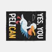 Yes You Pelican Waterbird School Motivation Teache Fleece Deken (Voorkant (Horizontaal))