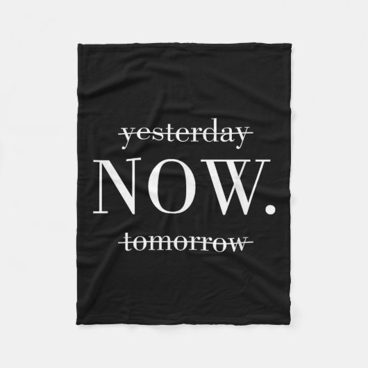 Yesterday Now Tomorrow Do It Now  Fleece Deken (Voorkant)