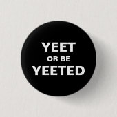 Yet of be Yeet Badge Ronde Button 3,2 Cm (Voorkant)