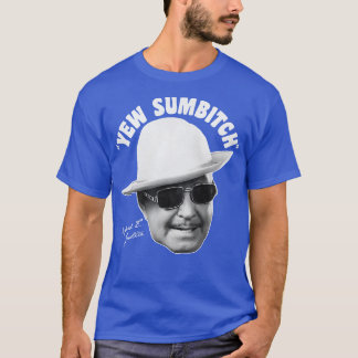 YEW SUMBITCH T-SHIRT