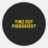 Yinz Got Erogies Shirt Funny Ttsburg Slang Yinz  Ronde Sticker (Voorkant)