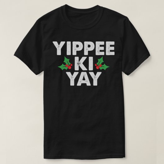 Yippee Ki Yay Classic T-shirt (Design voorkant)