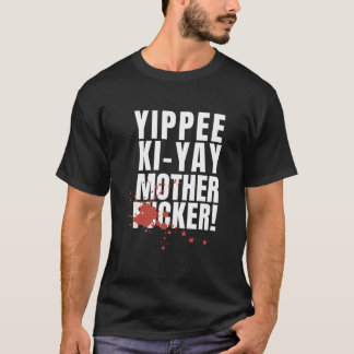 Yippee Ki Yay Classic T-shirt