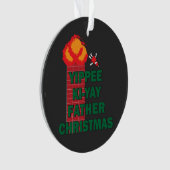 Yippee Ki-Yay Father Kerstmis Ornament (voorkant)