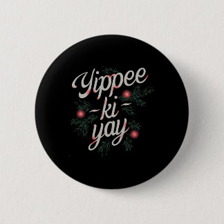Yippee Ki-yay Leuke Kerstmis Ronde Button 5,7 Cm