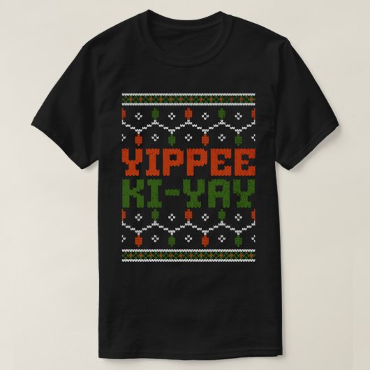 Yippee KiYay lelijk kerstontwerp T-shirt (Design voorkant)