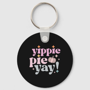 Yippee Yippie Pie Yay Retro 70s Grappige Herfst Th Sleutelhanger