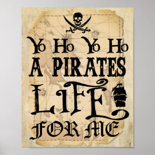 Yo Ho A Pirates Life voor mij teken Poster