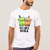Yo My Boba Funny Boba Tea Pun T-shirt (Voorkant)