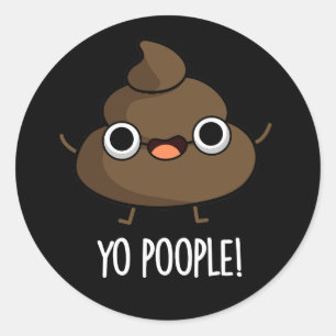 Yo Popeople Funny Poop Pun Dark BG Ronde Sticker