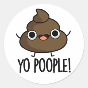 Yo Popeople Funny Poop Pun Ronde Sticker
