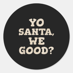 Yo Santa We Goede Grappige Kerstmis in Juli Zomer  Ronde Sticker