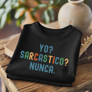Yo Sarcastico Nunca détendu T-shirt drôle