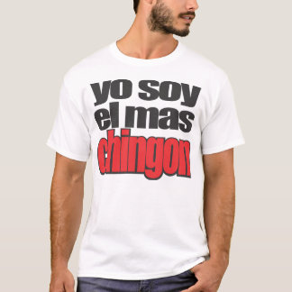 Yo soy el mas Chingon T-shirt