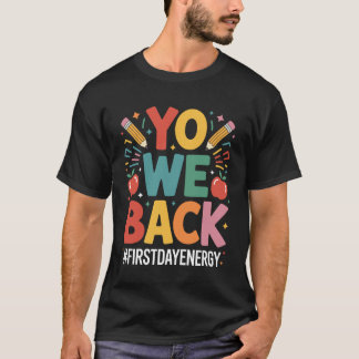 Yo We Zijn Terug Eerste Dag Van School Grappig Ter T-shirt
