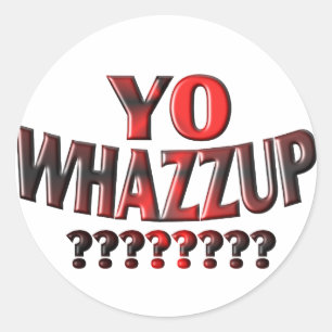 YO WHAZZUP?????? RONDE STICKER