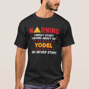 Yodel Yodeler Joke Graphic T-shirt