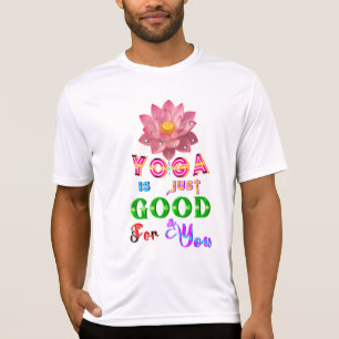 Yoga Actieve Kleding Is Gewoon Goed Voor Jou T-shirt