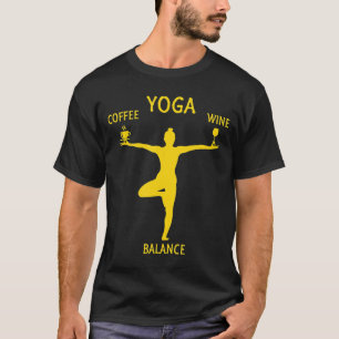 Yoga Balance Coffee Wine Meditation Fitness Yoga T-shirt