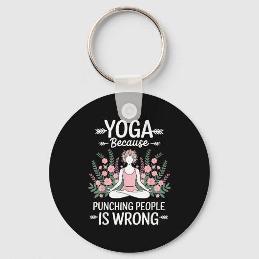 Yoga Because Punching People Is Wrong  Sleutelhanger (Voorkant)