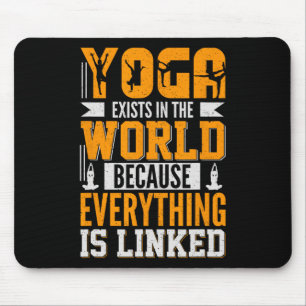 Yoga bestaat in de wereld omdat alles in lijn is muismat