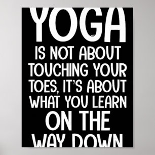 Yoga citaten Yoga gaat niet over het aanraken van Poster