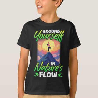 Yoga en natuur geaard jezelf in de stroom van de n t-shirt