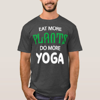 Yoga en Vegetarisch Eet meer planten doe meer yoga T-shirt