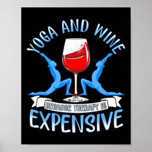 Yoga en wijn omdat therapie duur is Grappige Y Poster