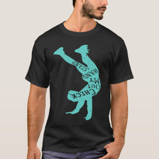 Yoga Gymnist Funny check My Handstand Inversio T-shirt