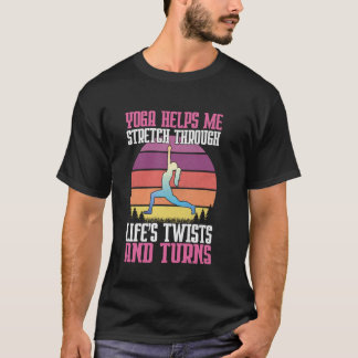 Yoga helpt me stretchen door het leven's bochten e t-shirt